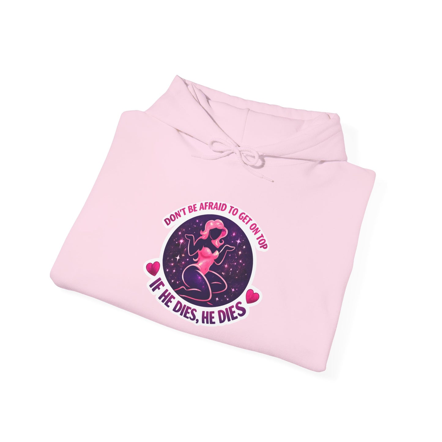 Hoodie — "Don't Be Afraid to Get On Top. If He Dies, He Dies" Retro Flamingo Graphic