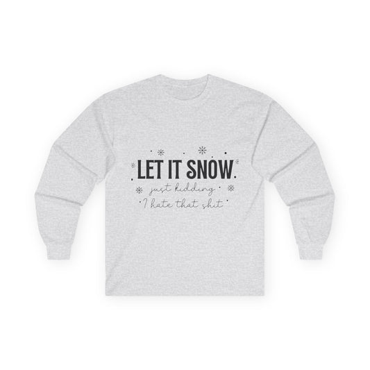 Let It Snow Long Sleeve Tee — 'Let It Snow' Holiday Winter Shirt