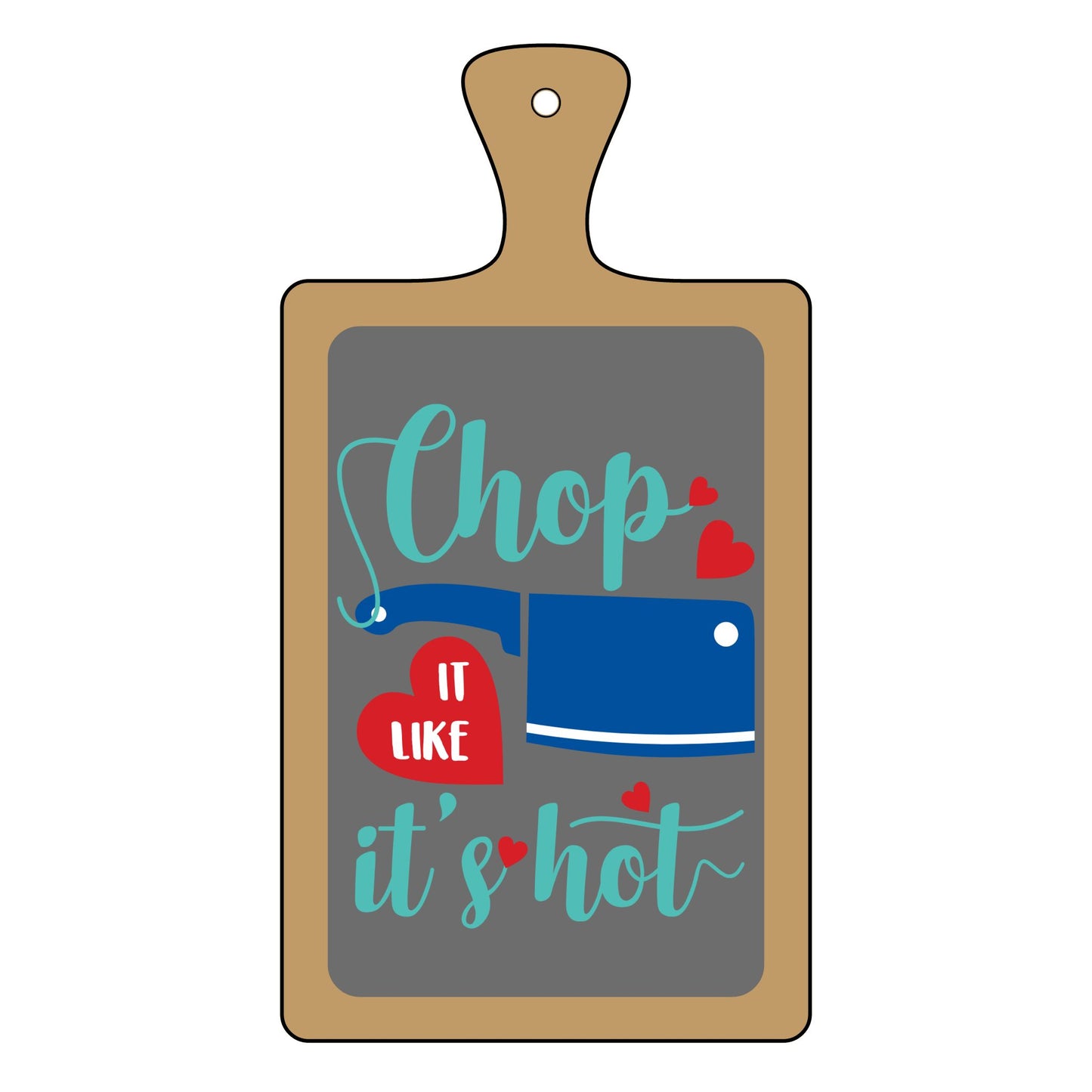 Chop it Like it's Hot! Charcuterie Board (Engraving)