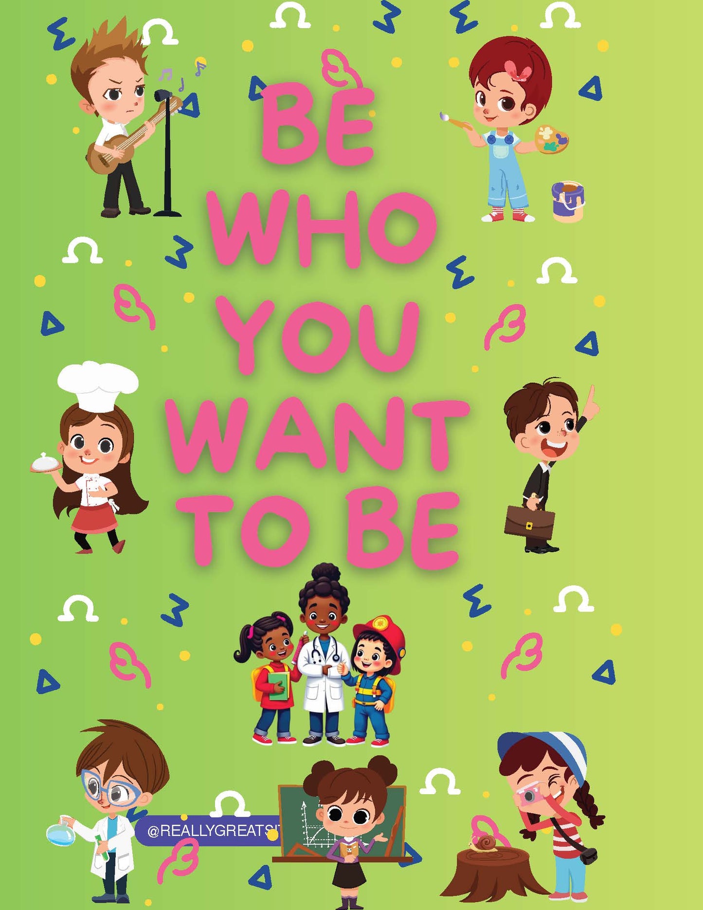 Be Who You Want to Be- Coloring Book for kids