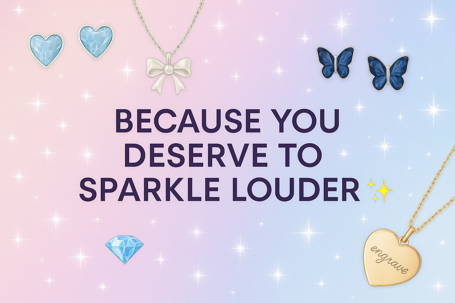 ✨💎Because You Deserve to Sparkle Louder💎✨
