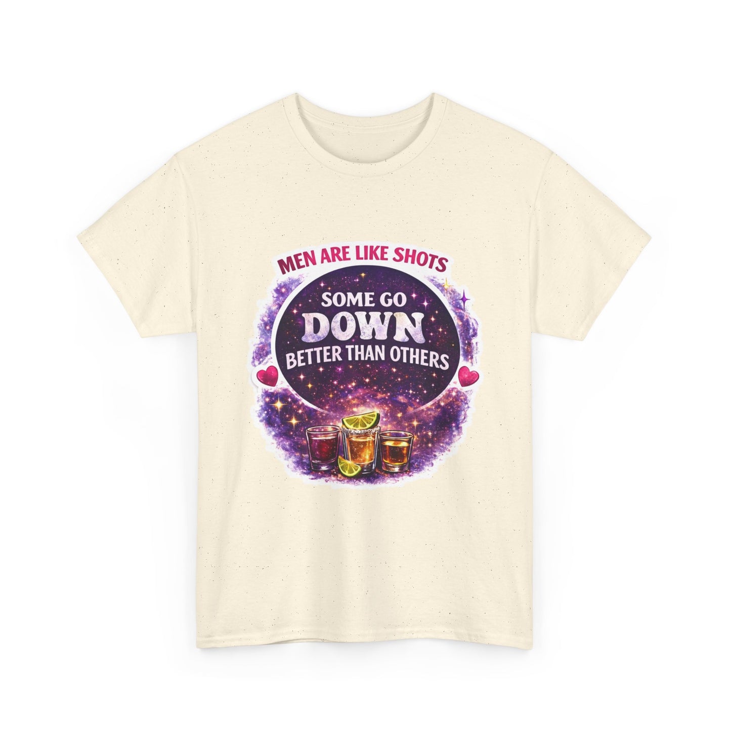 T-Shirt Cosmic Design — "Men Are Like Shots: Some Go Down Better Than Others" Funny Drinking Tee