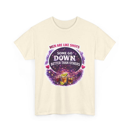 T-Shirt Cosmic Design — "Men Are Like Shots: Some Go Down Better Than Others" Funny Drinking Tee