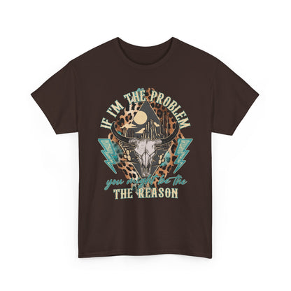 Cow Skull Leopard Graphic Tee — "If I’m the Problem You’re the Reason" Vintage Western T-Shirt