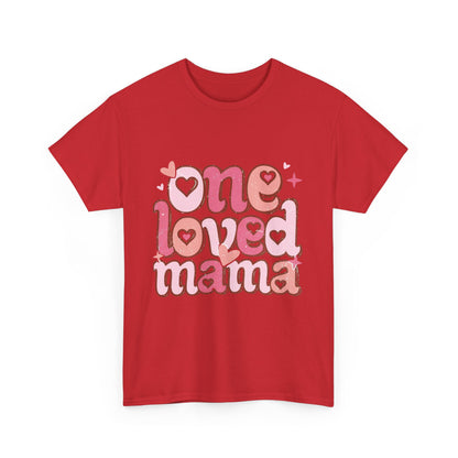 T-Shirt — "One Loved Mama" Pink Heart Mother’s Day Tee