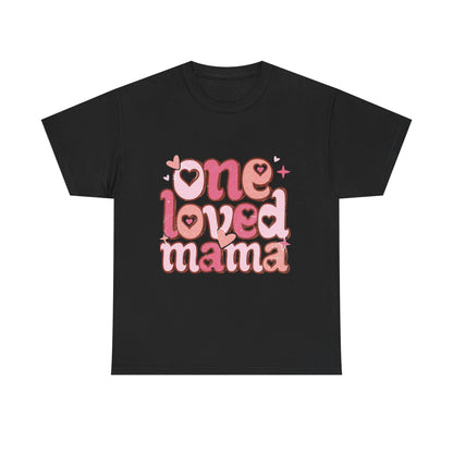 T-Shirt — "One Loved Mama" Pink Heart Mother’s Day Tee