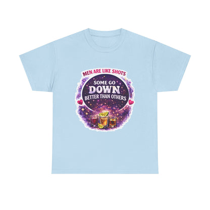 T-Shirt Cosmic Design — "Men Are Like Shots: Some Go Down Better Than Others" Funny Drinking Tee