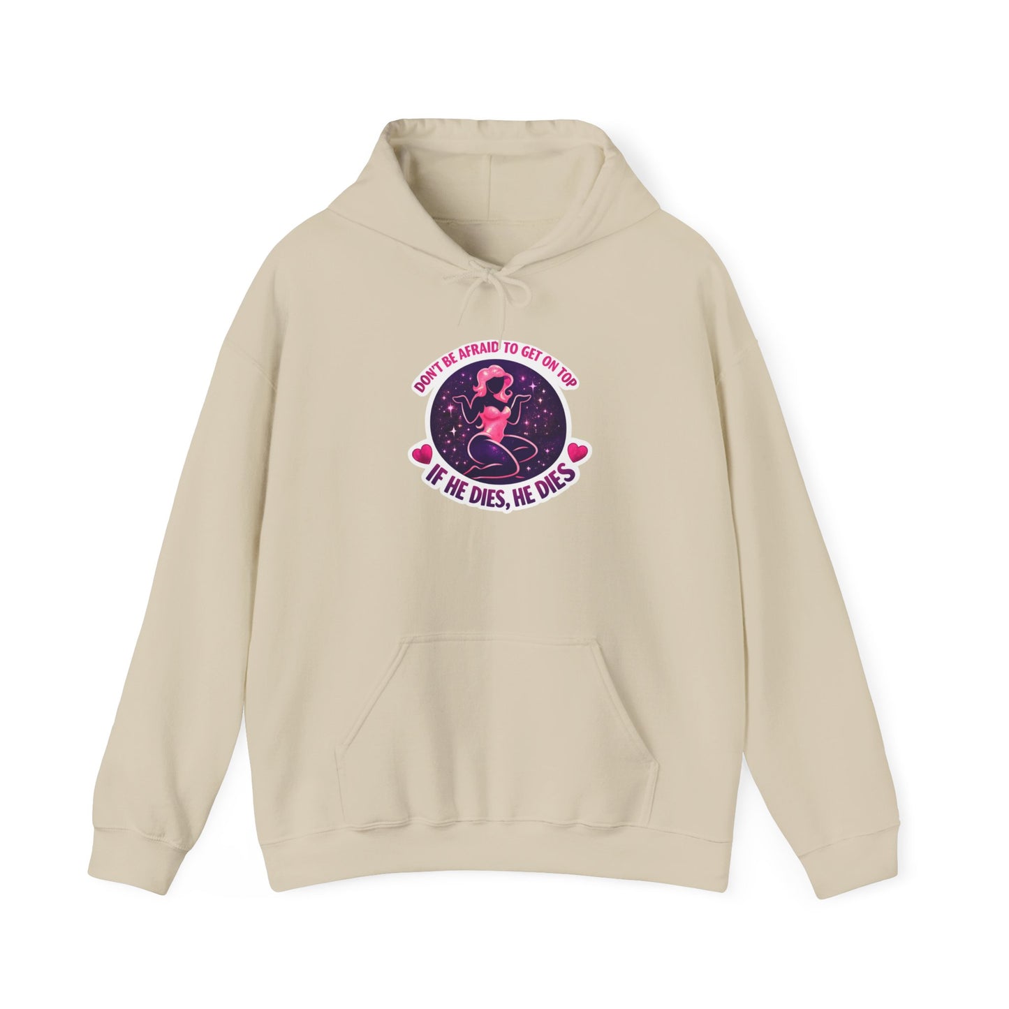 Hoodie — "Don't Be Afraid to Get On Top. If He Dies, He Dies" Retro Flamingo Graphic