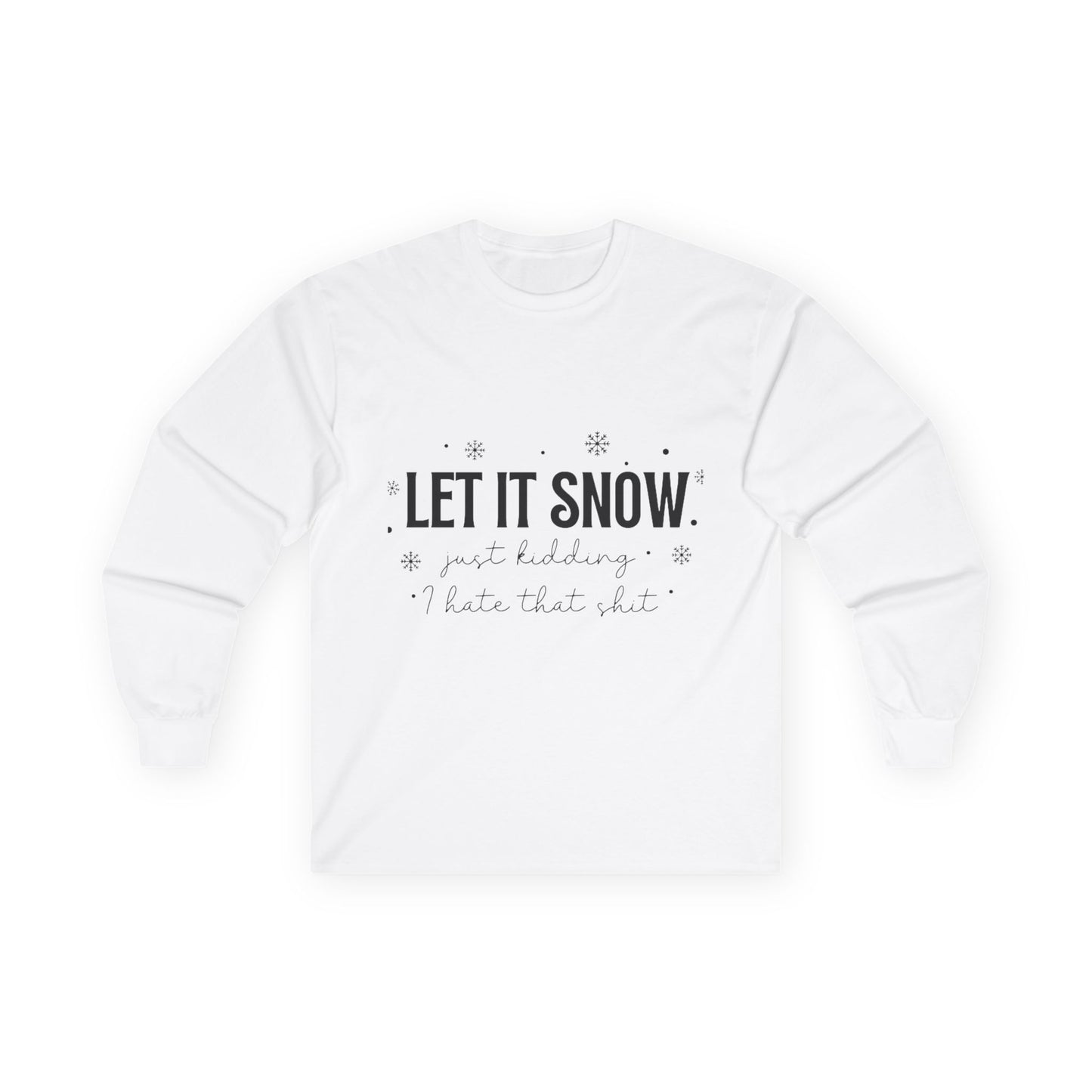 Let It Snow Long Sleeve Tee — 'Let It Snow' Holiday Winter Shirt