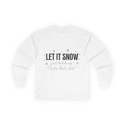 Let It Snow Long Sleeve Tee — 'Let It Snow' Holiday Winter Shirt