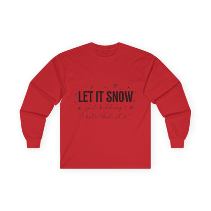 Let It Snow Long Sleeve Tee — 'Let It Snow' Holiday Winter Shirt