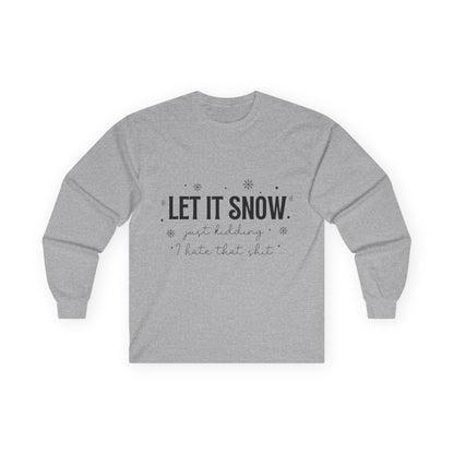 Let It Snow Long Sleeve Tee — 'Let It Snow' Holiday Winter Shirt