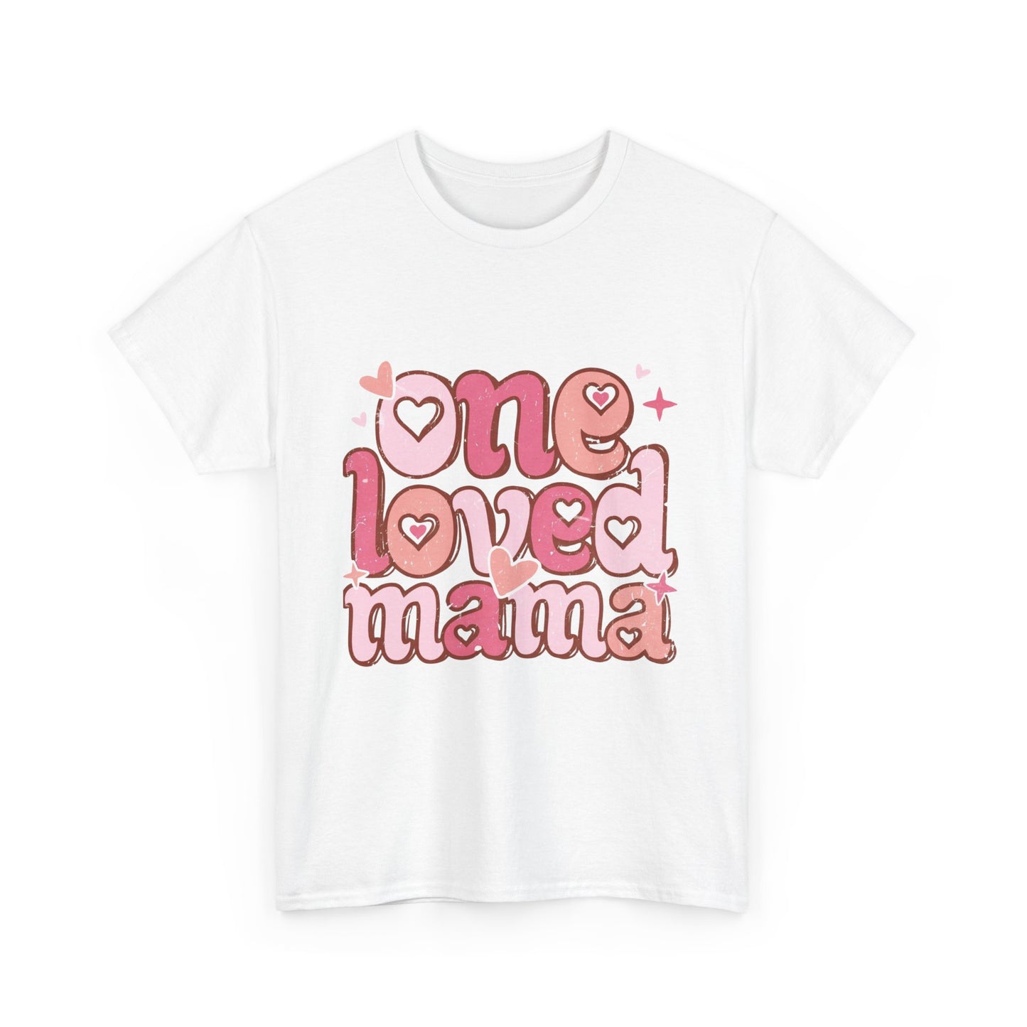 T-Shirt — "One Loved Mama" Pink Heart Mother’s Day Tee