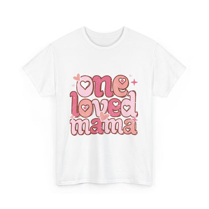 T-Shirt — "One Loved Mama" Pink Heart Mother’s Day Tee