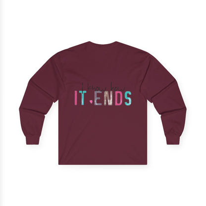 Long Sleeve Tee — "I Don't Start Shit, I Know How It Ends" Graphic