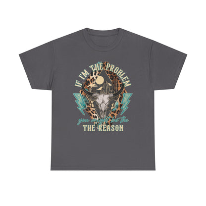 Cow Skull Leopard Graphic Tee — "If I’m the Problem You’re the Reason" Vintage Western T-Shirt