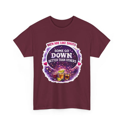 T-Shirt Cosmic Design — "Men Are Like Shots: Some Go Down Better Than Others" Funny Drinking Tee