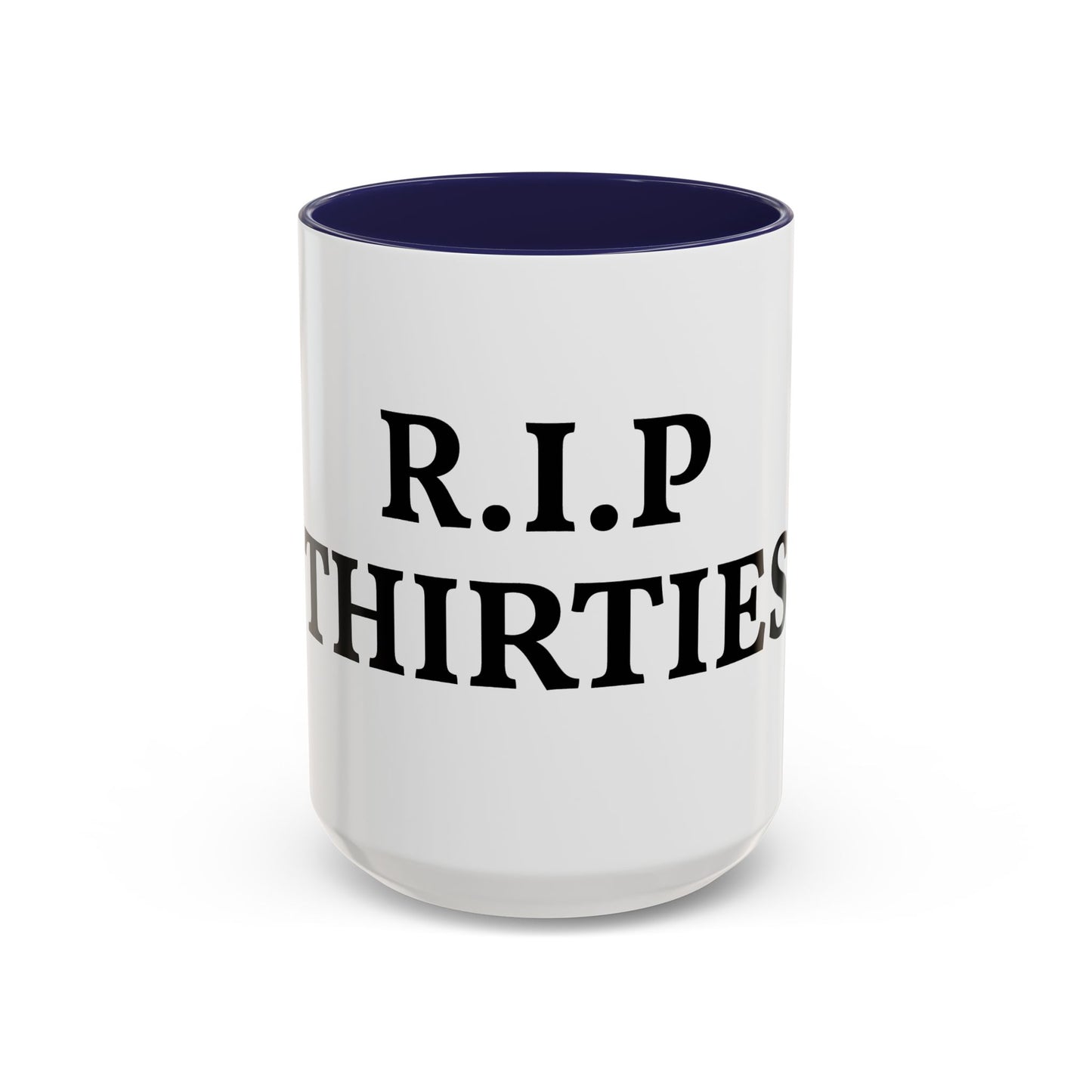 R.I.P. THIRTIES Coffee Mug — Funny 30s to 40s Birthday Gift