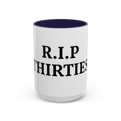 R.I.P. THIRTIES Coffee Mug — Funny 30s to 40s Birthday Gift