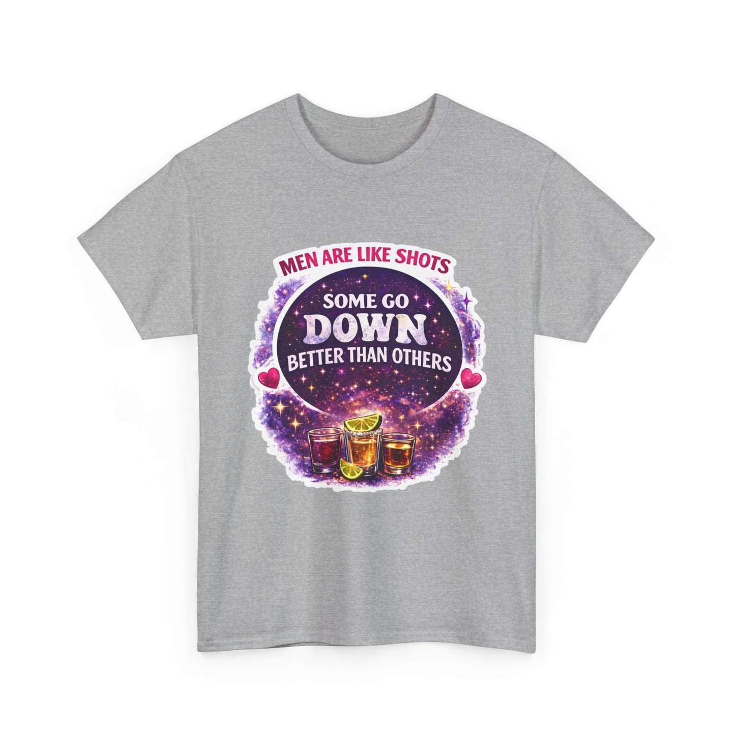 T-Shirt Cosmic Design — "Men Are Like Shots: Some Go Down Better Than Others" Funny Drinking Tee