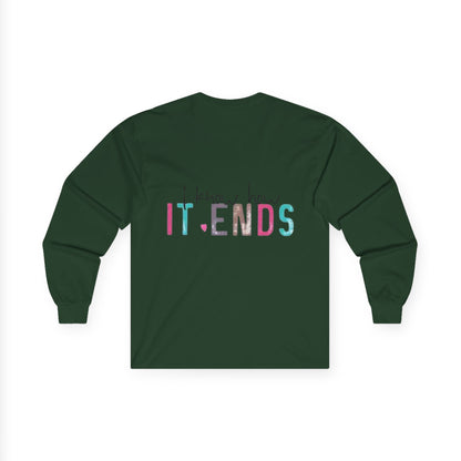 Long Sleeve Tee — "I Don't Start Shit, I Know How It Ends" Graphic
