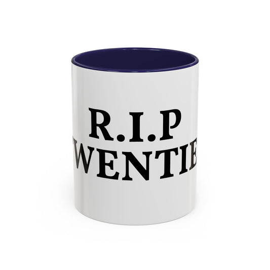 R.I.P Twenties Coffee Mug — Funny 20s Farewell Accent Mug
