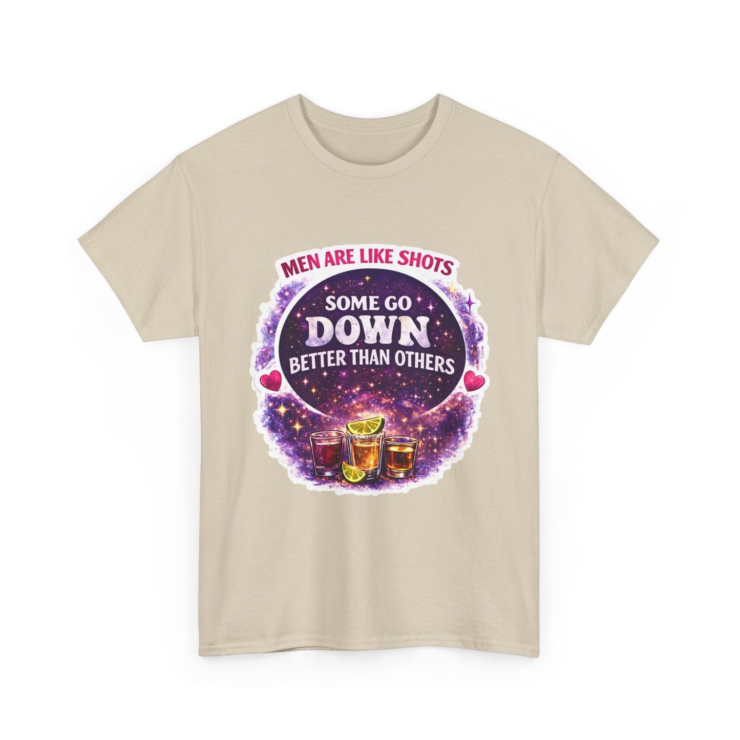 T-Shirt Cosmic Design — "Men Are Like Shots: Some Go Down Better Than Others" Funny Drinking Tee