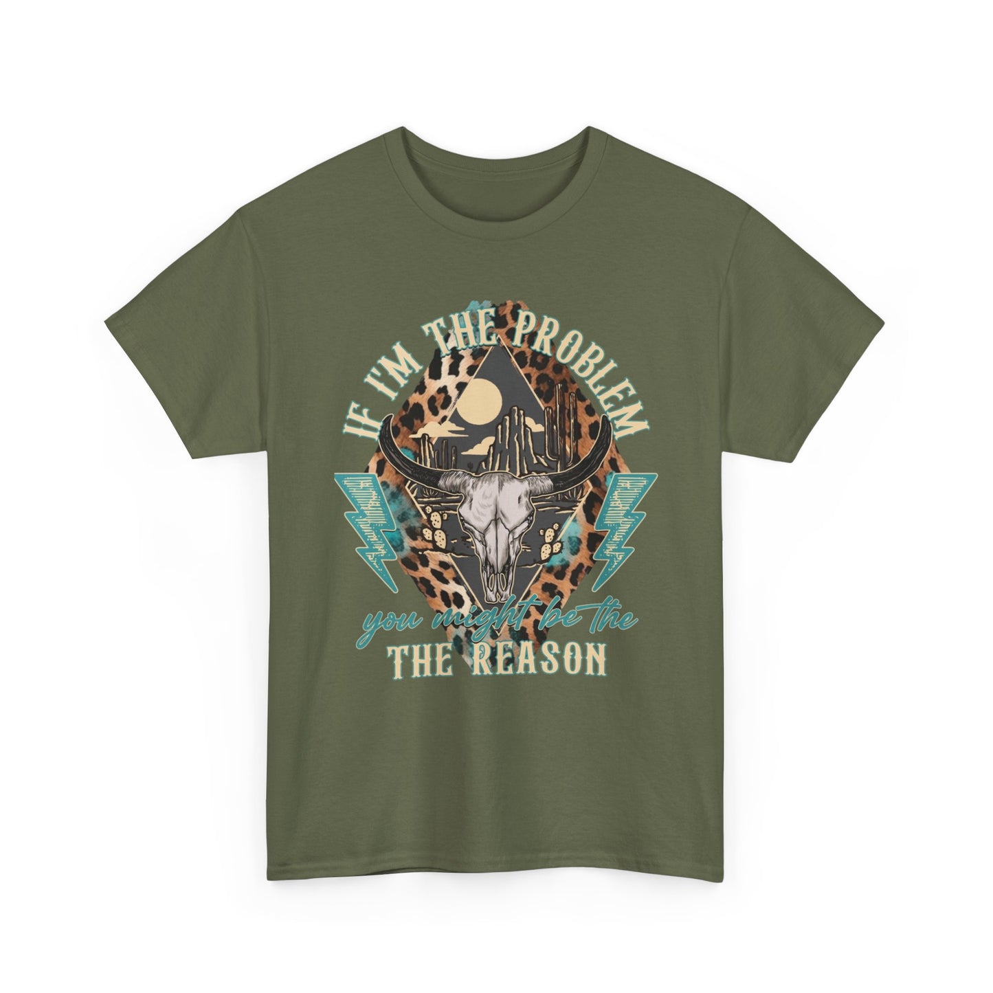 Cow Skull Leopard Graphic Tee — "If I’m the Problem You’re the Reason" Vintage Western T-Shirt