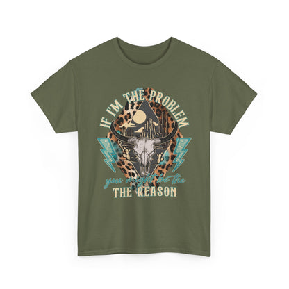 Cow Skull Leopard Graphic Tee — "If I’m the Problem You’re the Reason" Vintage Western T-Shirt