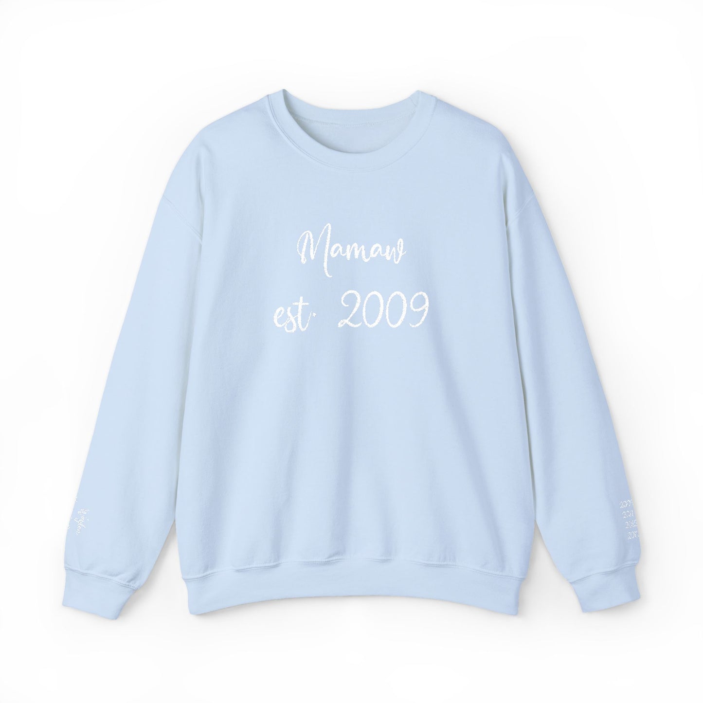 Mamaw est. 2009- Grandkids on Wrist - Crewneck Sweatshirt — Personalized Grandma Gift