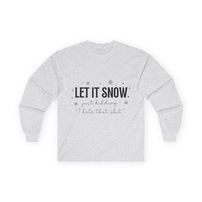 Let It Snow Long Sleeve Tee — 'Let It Snow' Holiday Winter Shirt