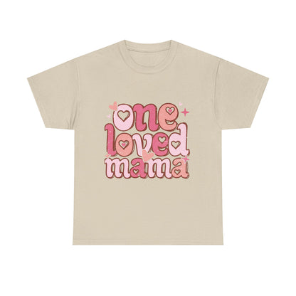 T-Shirt — "One Loved Mama" Pink Heart Mother’s Day Tee