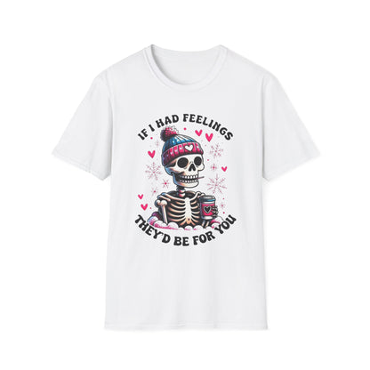 Skeleton Coffee Tee - "If I Had Feelings They'd Be For You" Graphic T-Shirt