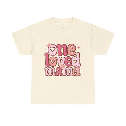 T-Shirt — "One Loved Mama" Pink Heart Mother’s Day Tee