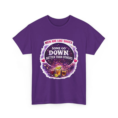 T-Shirt Cosmic Design — "Men Are Like Shots: Some Go Down Better Than Others" Funny Drinking Tee