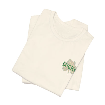 Lucky- St. Patrick's Day- Unisex Jersey Short Sleeve Tee
