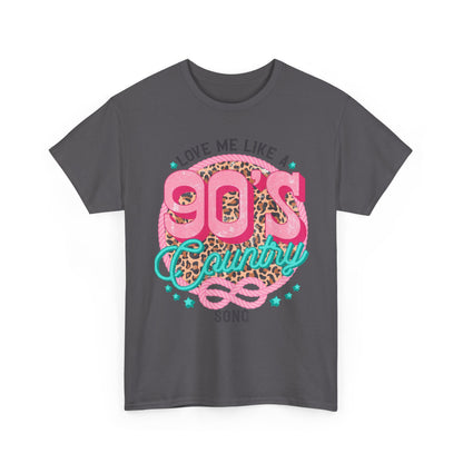 90s Country Song T-Shirt — "Love Me Like a 90's Country Song" Retro Country Tee