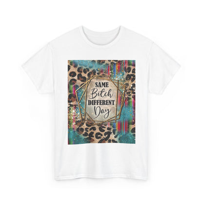 Same Bitch Different Day Leopard Tee