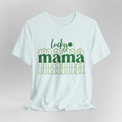 Lucky Mama T‑Shirt — St. Patrick’s Day Green Mama Tee