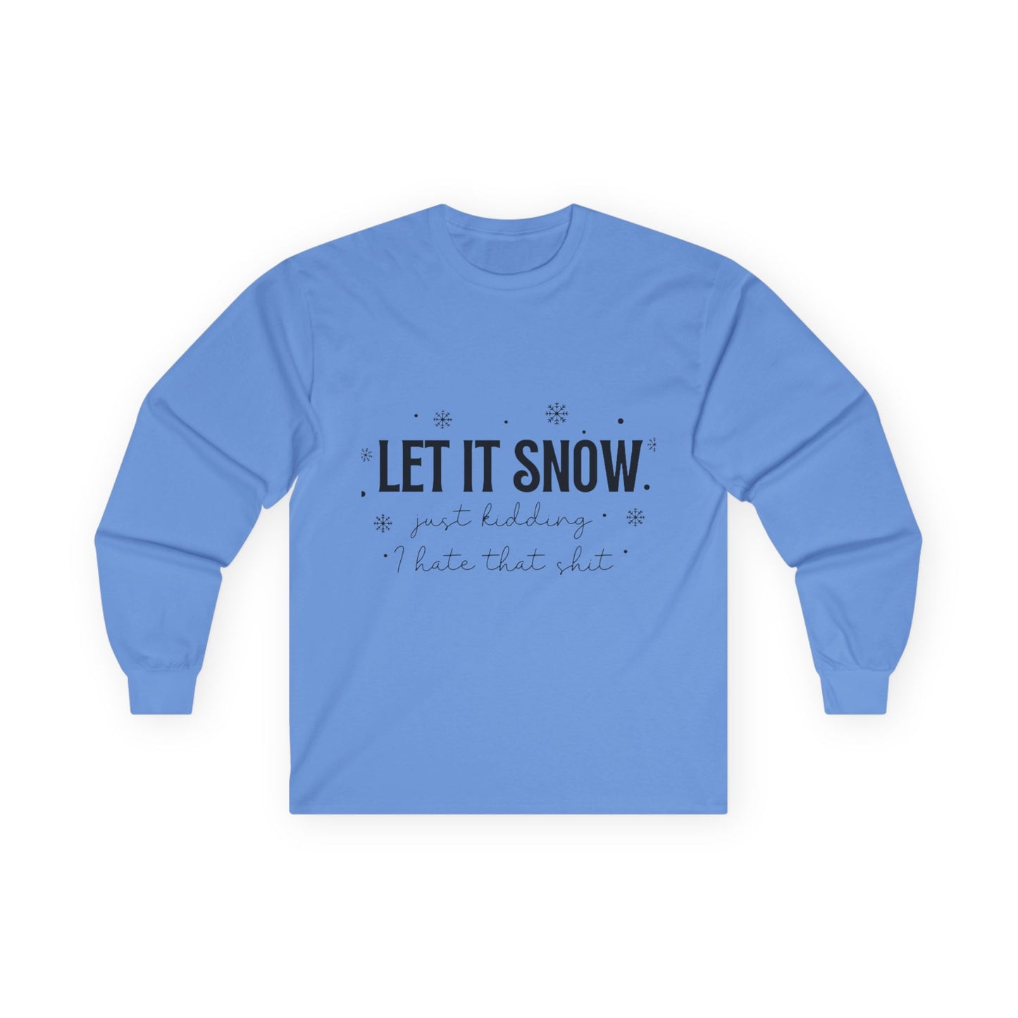 Let It Snow Long Sleeve Tee — 'Let It Snow' Holiday Winter Shirt