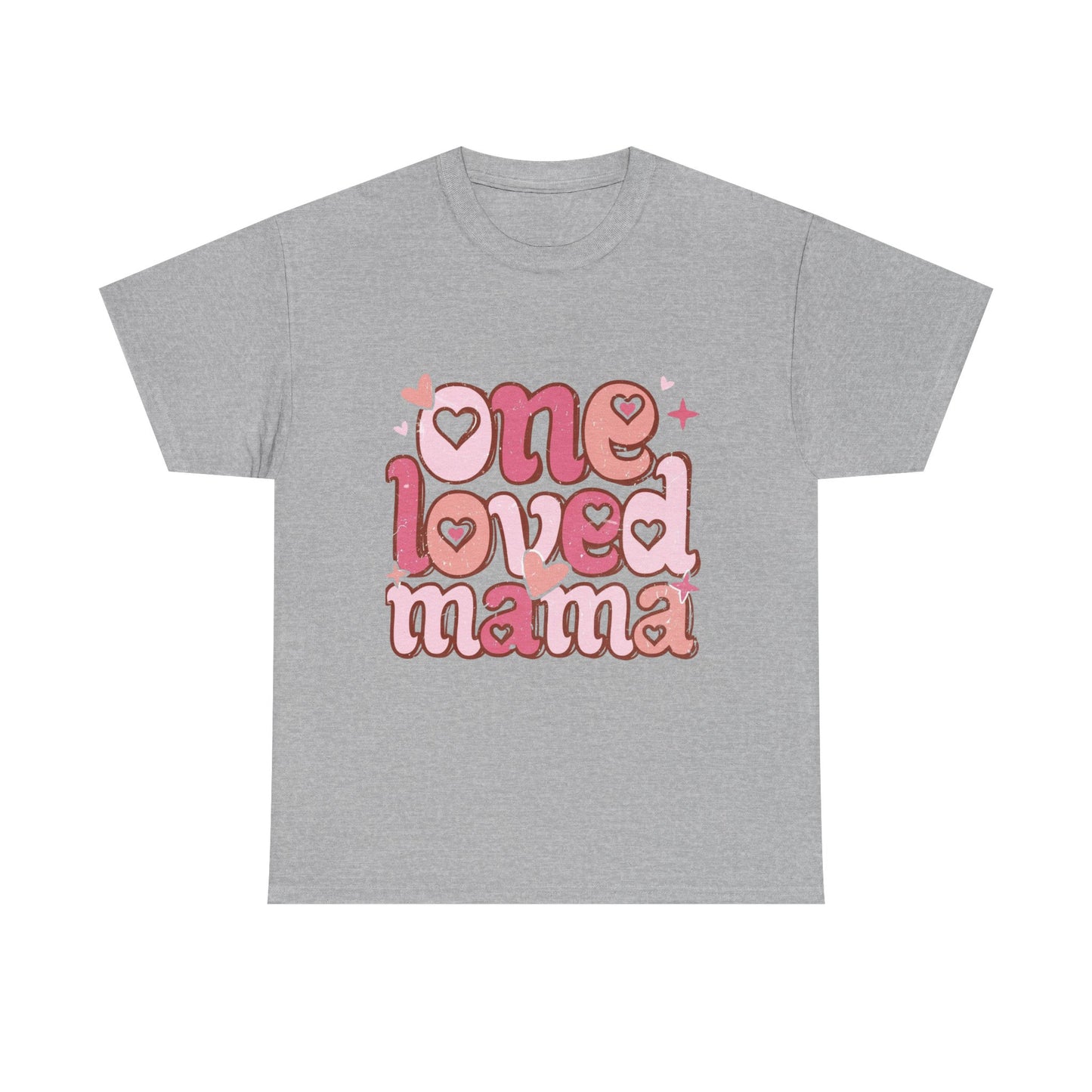 T-Shirt — "One Loved Mama" Pink Heart Mother’s Day Tee