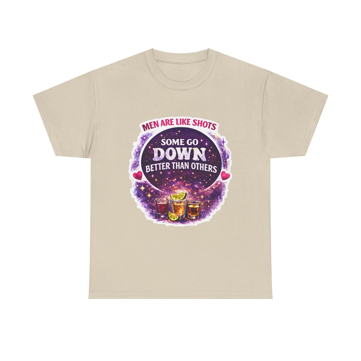 T-Shirt Cosmic Design — "Men Are Like Shots: Some Go Down Better Than Others" Funny Drinking Tee