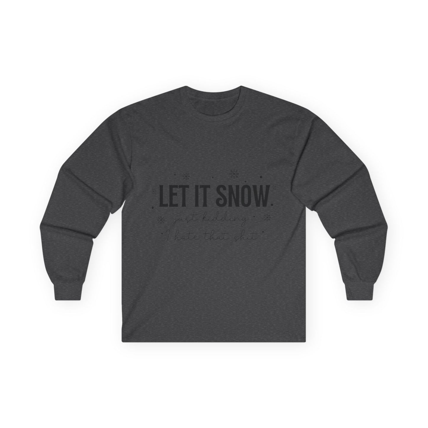 Let It Snow Long Sleeve Tee — 'Let It Snow' Holiday Winter Shirt