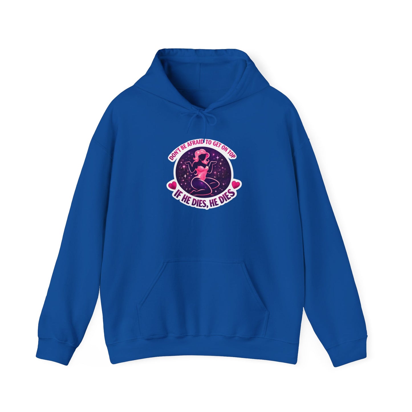 Hoodie — "Don't Be Afraid to Get On Top. If He Dies, He Dies" Retro Flamingo Graphic