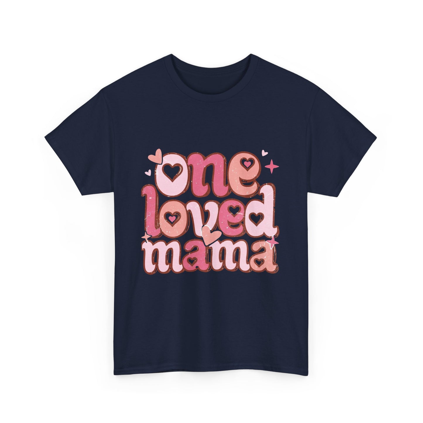 T-Shirt — "One Loved Mama" Pink Heart Mother’s Day Tee