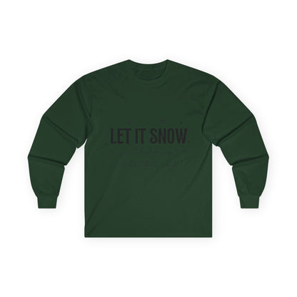 Let It Snow Long Sleeve Tee — 'Let It Snow' Holiday Winter Shirt