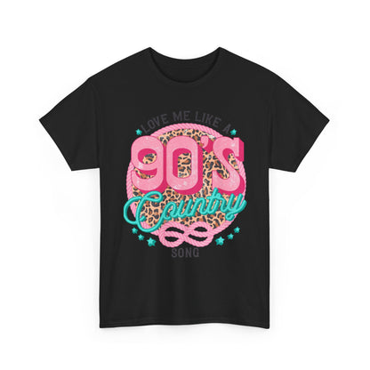 90s Country Song T-Shirt — "Love Me Like a 90's Country Song" Retro Country Tee