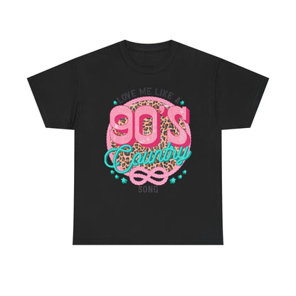 90s Country Song T-Shirt — "Love Me Like a 90's Country Song" Retro Country Tee