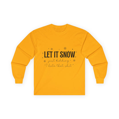 Let It Snow Long Sleeve Tee — 'Let It Snow' Holiday Winter Shirt