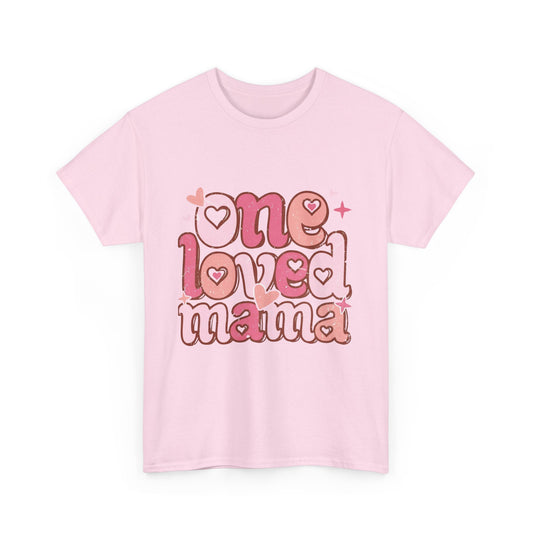 T-Shirt — "One Loved Mama" Pink Heart Mother’s Day Tee